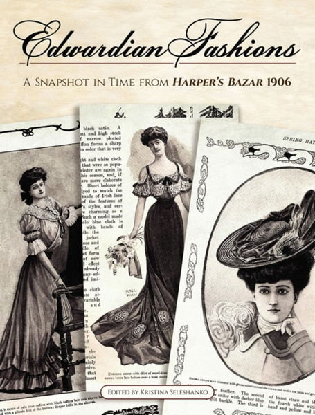 Edwardian Fashions : A Snapshot in Time from Harper's Bazar 1906