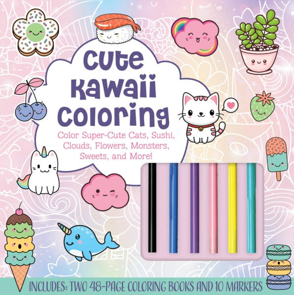 Cute Kawaii Coloring Kit : Color Super-Cute Cats, Sushi, Clouds, Flowers, Monsters, Sweets, and More! Includes: Two 48-page Coloring Books and 10 Markers