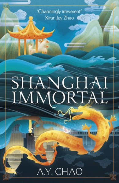 Shanghai Immortal : A richly told debut fantasy novel set in Jazz Age Shanghai