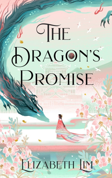 The Dragon's Promise : the Sunday Times bestselling magical sequel to Six Crimson Cranes
