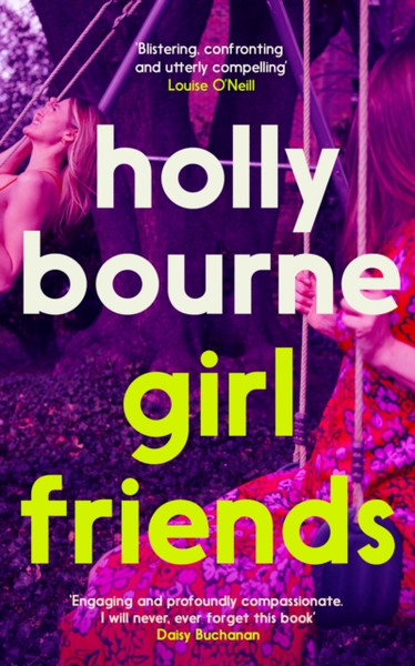 Girl Friends : the unmissable, thought-provoking and funny new novel about female friendship