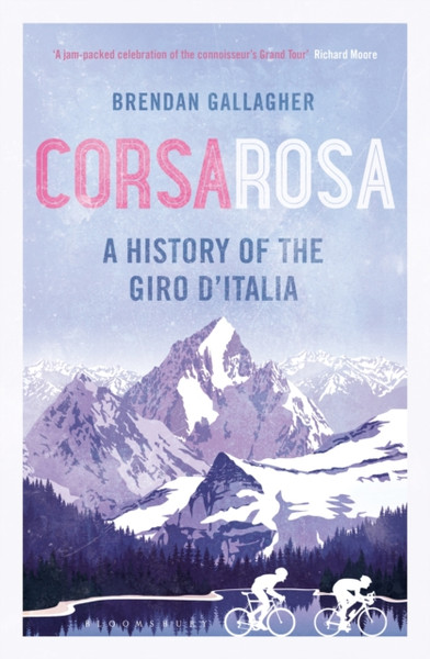 Corsa Rosa : A history of the Giro d'Italia