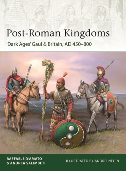 Post-Roman Kingdoms : 'Dark Ages' Gaul & Britain, AD 450-800