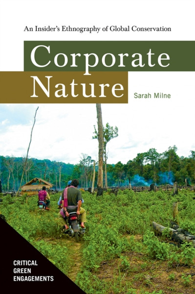 Corporate Nature : An Insider's Ethnography of Global Conservation