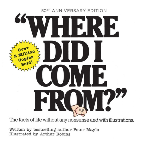 Where Did I Come From? 50th Anniversary Edition : An Illustrated Children's Book on Human Sexuality