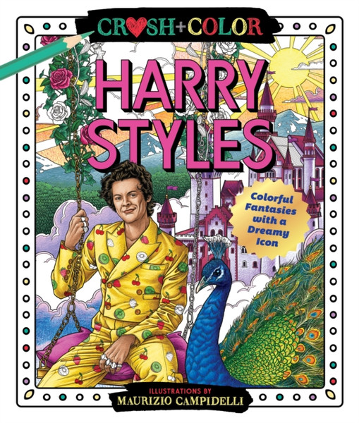 Crush and Color: Harry Styles : Colorful Fantasies with a Dreamy Icon