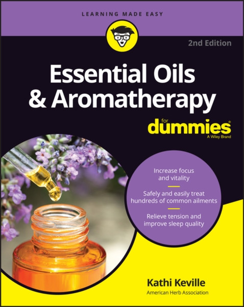 Essential Oils & Aromatherapy For Dummies 2e