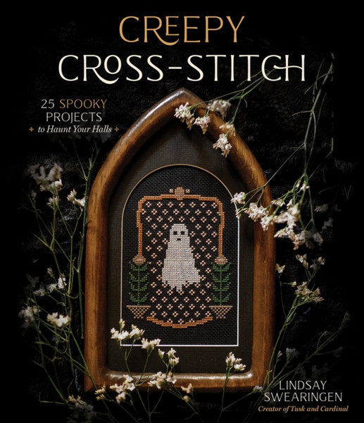 Creepy Cross-Stitch : 25 Spooky Projects to Haunt Your Halls