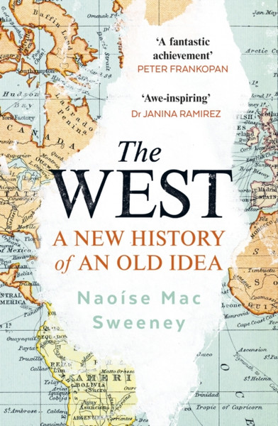 The West : A New History of an Old Idea