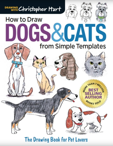 How to Draw Dogs & Cats from Simple Templates : The Drawing Book for Pet Lovers