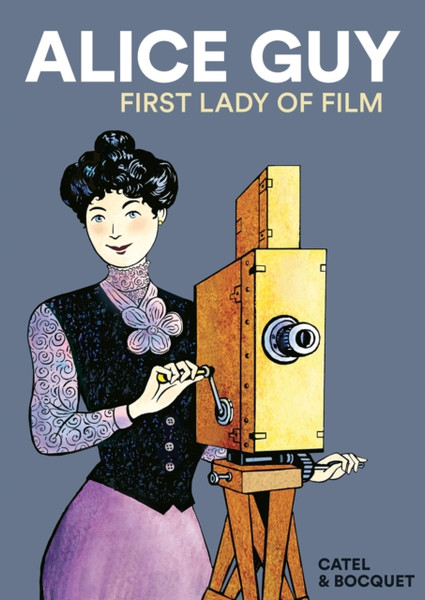 Alice Guy : First Lady of Film