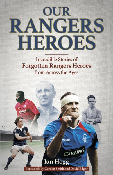 Our Rangers Heroes : Incredible Stories of Forgotten Heroes from Across the Ages