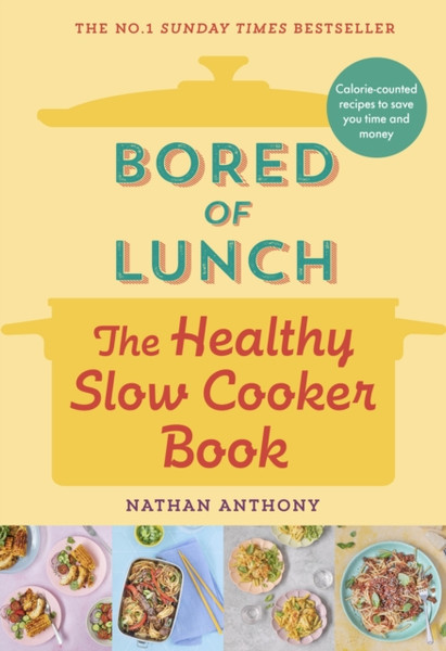 Bored of Lunch: The Healthy Slow Cooker Book : THE NUMBER ONE BESTSELLER