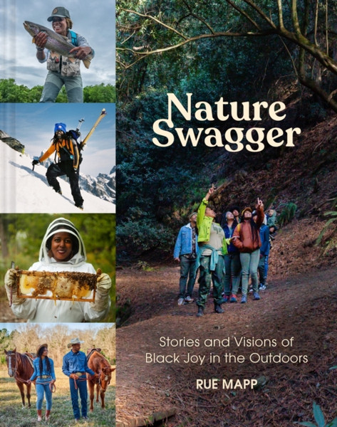 Nature Swagger : Stories and Visions of Black Joy in the Outdoors