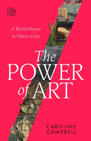The Power of Art : From Babylon to Pyongyang