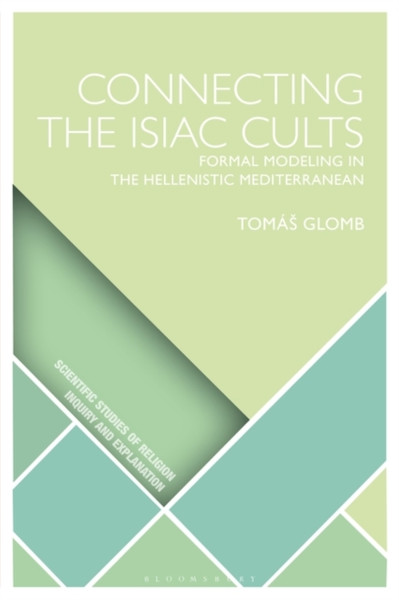 Connecting the Isiac Cults : Formal Modeling in the Hellenistic Mediterranean