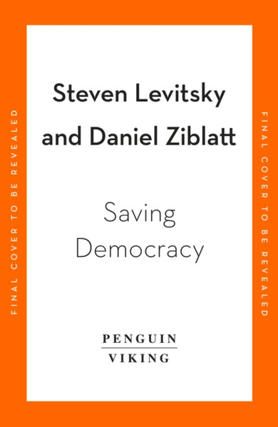 Tyranny of the Minority : How to Reverse an Authoritarian Turn, and Forge a Democracy for All