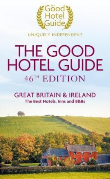 The Good Hotel Guide : Great Britain & Ireland