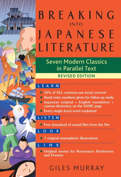 Breaking Into Japanese Literature : Seven Modern Classics in Parallel Text - Revised Edition