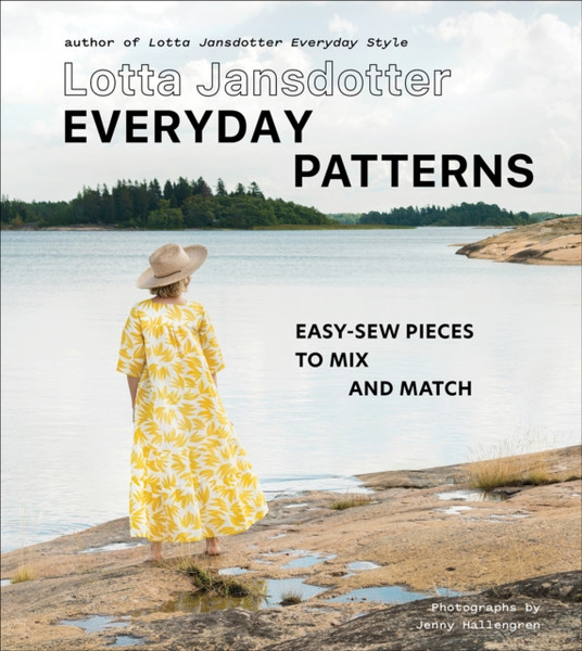 Lotta Jansdotter Everyday Patterns : easy-sew pieces to mix and match