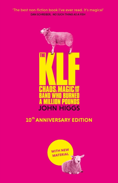 The KLF : Chaos, Magic and the Band who Burned a Million Pounds