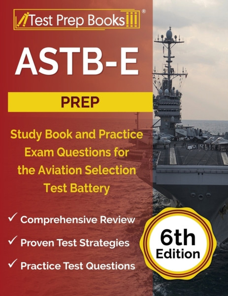 ASTB-E Prep : Study Book and Practice Exam Questions for the Aviation Selection Test Battery [6th Edition]