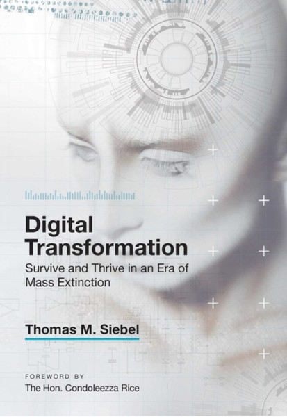 Digital Transformation : Survive and Thrive in an Era of Mass Extinction