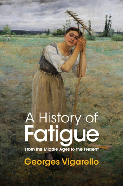 A History of Fatigue - From the Middle Ages to the  Present