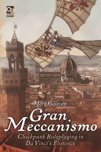Gran Meccanismo : Clockpunk Roleplaying in Da Vinci's Florence