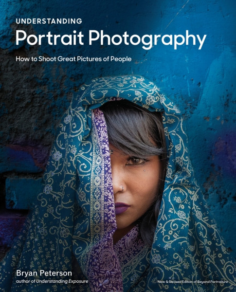 Understanding Portrait Photography : How to Shoot Great Pictures of People