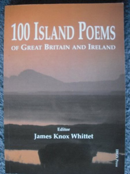 100 Island Poems of Great Britain and Ireland Edited By James Knox Whittet