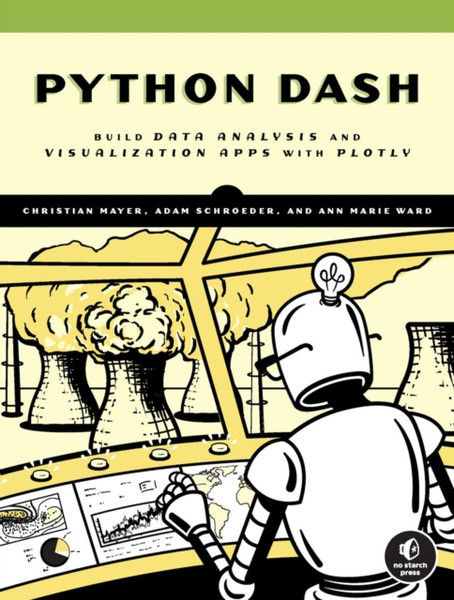 The Book Of Dash : Build Dashboards with Python and Plotly
