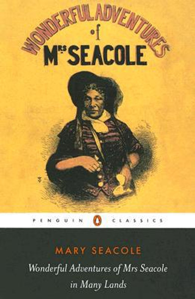 Wonderful Adventures of Mrs Seacole in Many Lands by Mary Seacole (Author)