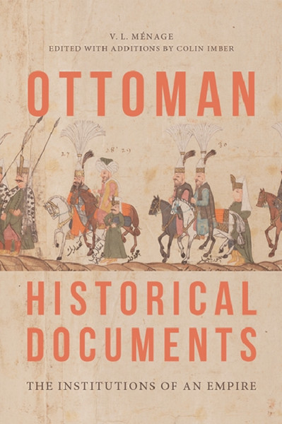 Ottoman Historical Documents : The Institutions of an Empire