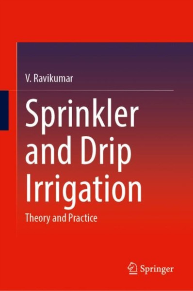 Sprinkler and Drip Irrigation : Theory and Practice