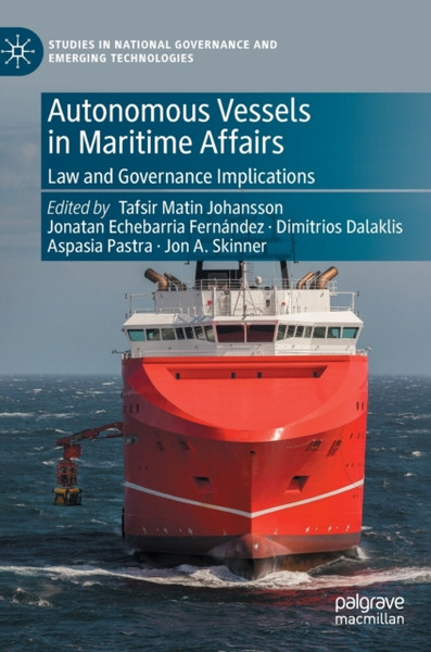 Autonomous Vessels in Maritime Affairs : Law and Governance Implications