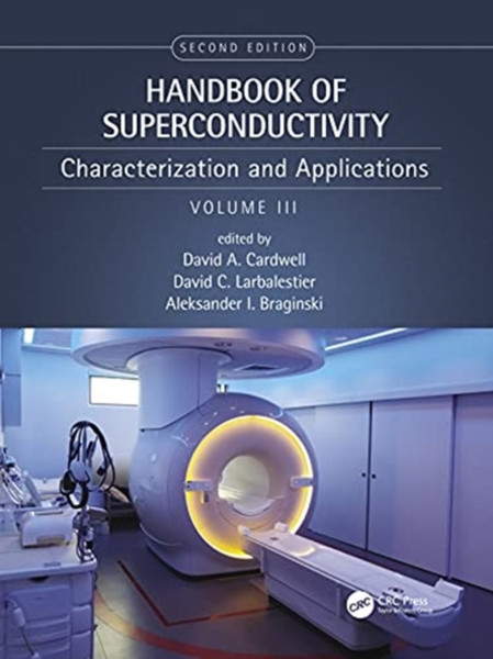 Handbook of Superconductivity : Characterization and Applications, Volume Three