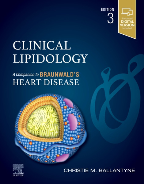 Clinical Lipidology : A Companion to Braunwald's Heart Disease