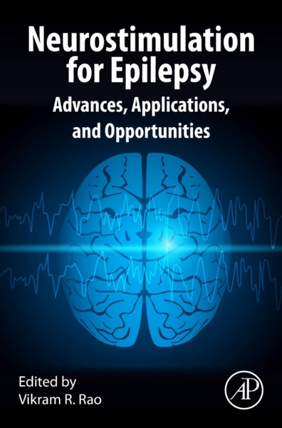 Neurostimulation for Epilepsy : Advances, Applications and Opportunities