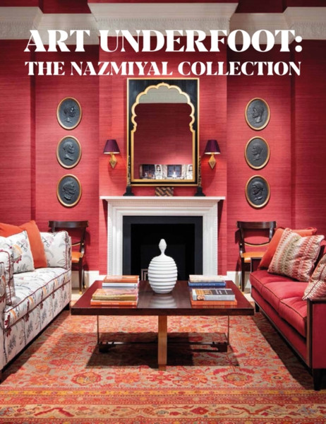 Art Underfoot : The Nazmiyal Collection
