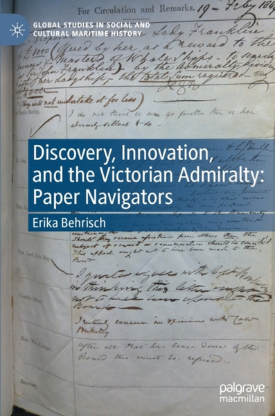 Discovery, Innovation, and the Victorian Admiralty : Paper Navigators