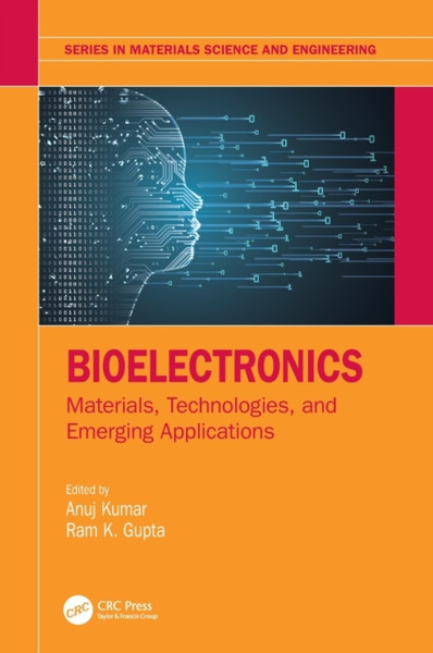 Bioelectronics : Materials, Technologies, and Emerging Applications
