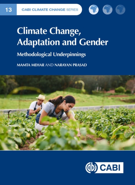 Climate Change, Adaptation and Gender : Policy, Practice and Methodological Underpinnings