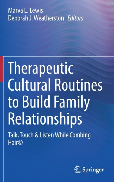 Therapeutic Cultural Routines to Build Family Relationships : Talk, Touch & Listen While Combing Hair (c)