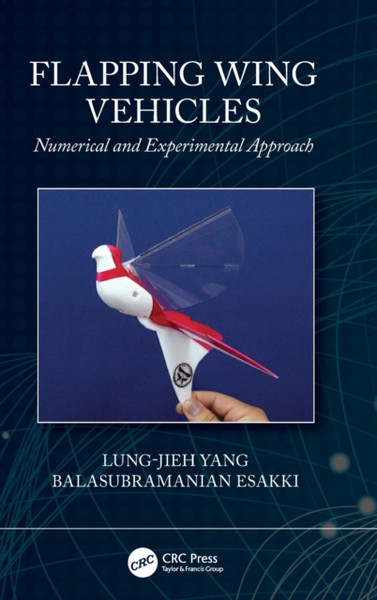 Flapping Wing Vehicles : Numerical and Experimental Approach