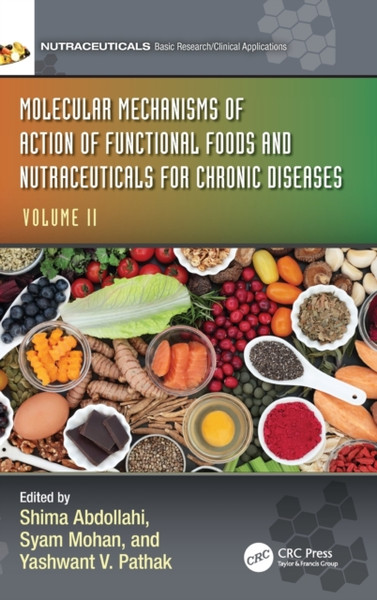 Molecular Mechanisms of Action of Functional Foods and Nutraceuticals for Chronic Diseases : Volume II