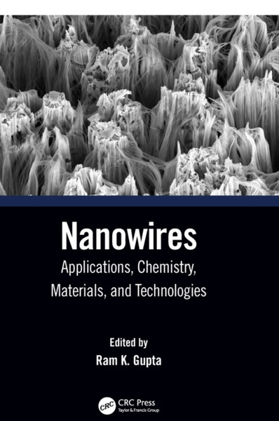 Nanowires : Applications, Chemistry, Materials, and Technologies