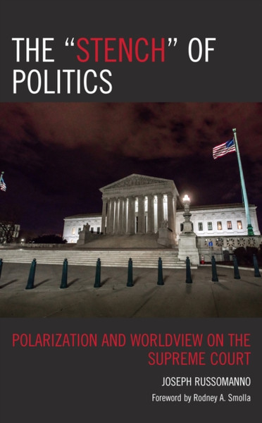 The Stench of Politics : Polarization and Worldview on the Supreme Court