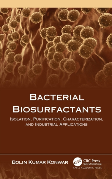 Bacterial Biosurfactants : Isolation, Purification, Characterization, and Industrial Applications