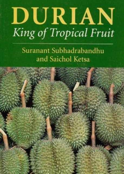 Durian : King of Tropical Fruit